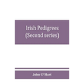 Irish pedigrees; or, The origin and stem of the Irish nation (Second series)