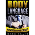 Body Language: Explained by an Ex-CIA Agent. How to Read People's Mind with Nonverbal Communication.