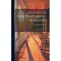 History Of Newton County, Mississippi: From 1834 To 1894