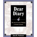 Dear Diary: The Art and Craft of Writing a Creative Journal