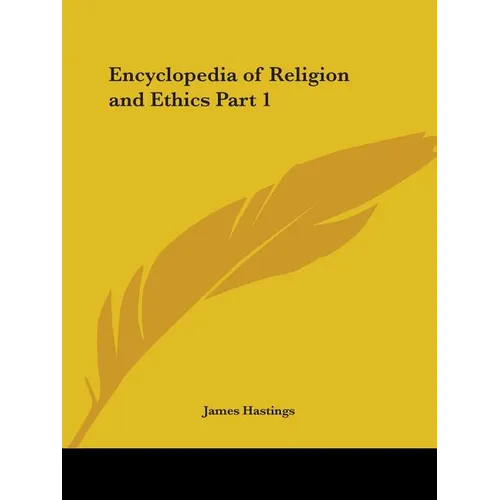 Encyclopedia of Religion and Ethics Part 1