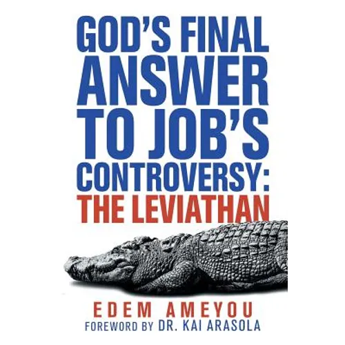 God's Final Answer to Job's Controversy: the Leviathan