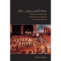The Invisible War: Indigenous Devotions, Discipline, and Dissent in Colonial Mexico