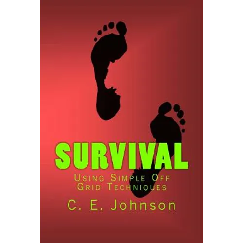 Survival: Using Simple Off Grid Techniques