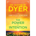 The Power of Intention: Learning to Co-Create Your World Your Way