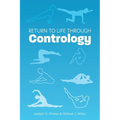 Return to Life Through Contrology