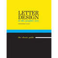 Letter Design in the Graphic Arts