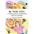 My Crazy Life: A Humorous Guide to Understanding Mast Cell Disorders