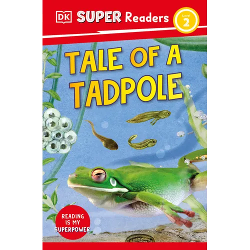DK Super Readers Level 2 Tale of a Tadpole