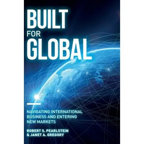 Built for Global: Navigating International Business and Entering New Markets