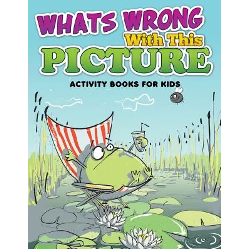 Whats Wrong with This Picture (Activity Books for Kids)