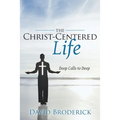 The Christ-Centered Life: Deep Calls to Deep