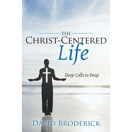 The Christ-Centered Life: Deep Calls to Deep
