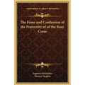 The Fame and Confession of the Fraternity of of the Rosy Cross