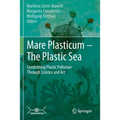 Mare Plasticum - The Plastic Sea: Combatting Plastic Pollution Through Science and Art