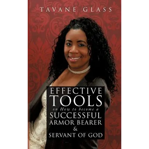 Effective Tools on How to become a Successful Armor Bearer and Servant of God