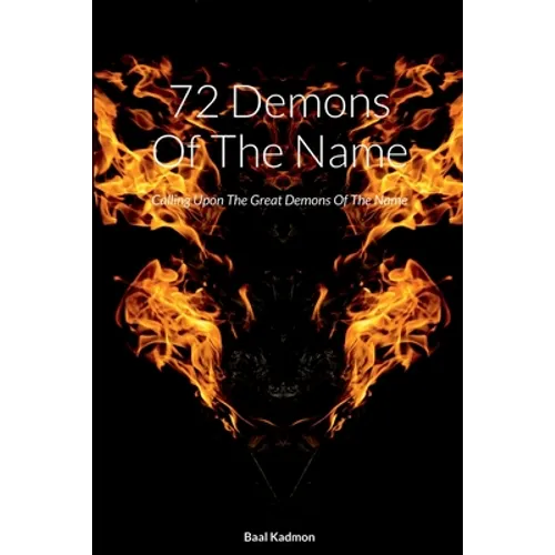 72 Demons Of The Name: Calling Upon The Great Demons Of The Name