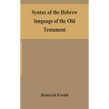 Syntax Of The Hebrew Language Of The Old Testament