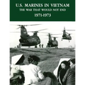 U.S. Marines in Vietnam: The War That Would Not End - 1971-1973
