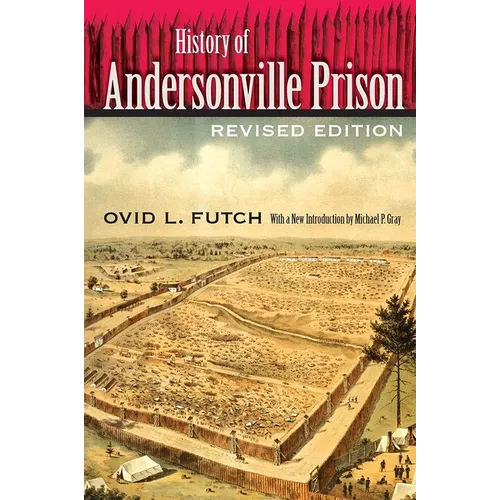 History of Andersonville Prison, Revised Edition