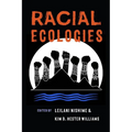 Racial Ecologies
