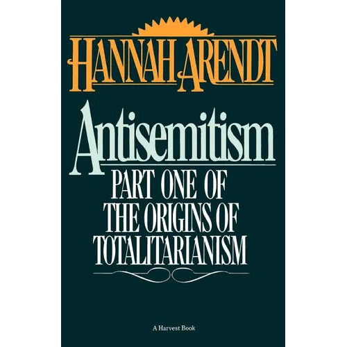 Antisemitism: Part One of the Origins of Totalitarianism