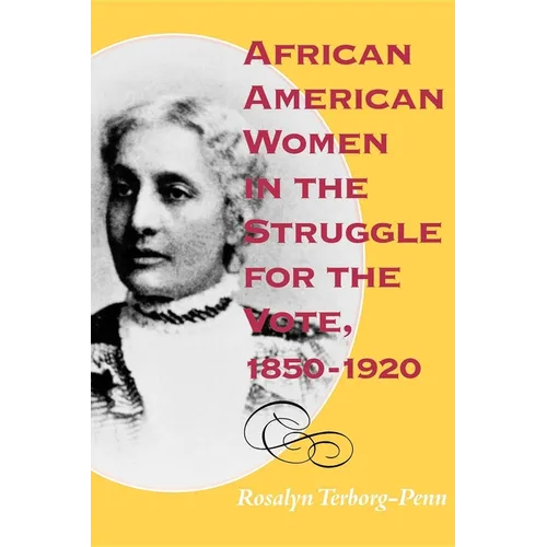 African American Women in the Struggle for the Vote, 1850 1920