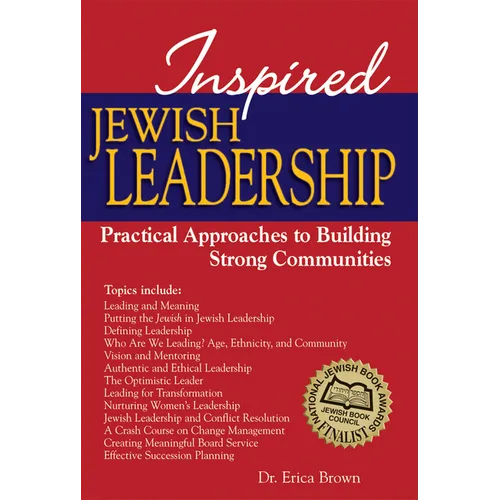 Inspired Jewish Leadership: Practical Approaches to Building Strong Communities