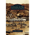 Catalina by Sea: A Transportation History
