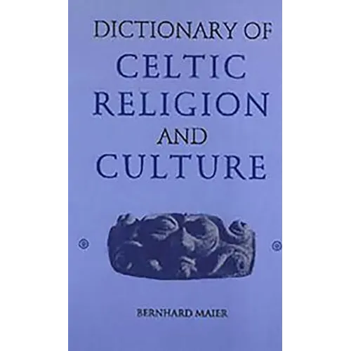 Dictionary of Celtic Religion and Culture
