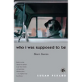 Who I Was Supposed to Be: Short Stories