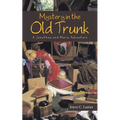 Mystery in the Old Trunk: A Jonathan and Marie Adventure