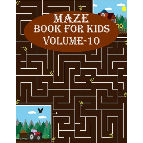 Maze Book For Kids, Volume-10: 200 mind relaxation maze puzzles for toddlers, age(6-12)