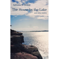 The House by the Lake: and other stories