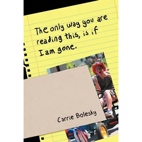 The only way you are reading this, is if I am gone.