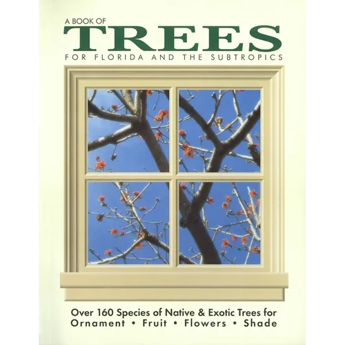 A Book of Trees for Florida and the Subtropics