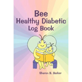 Bee Healthy Diabetic Log Book