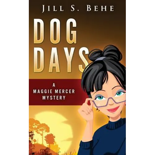 Dog Days: A Maggie Mercer Mystery Book 3
