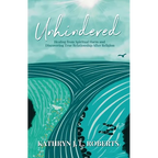 Unhindered: Healing from Spiritual Harm and Discovering True Relationship After Religion - Paperback