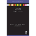 Lawfare: Waging War through Law