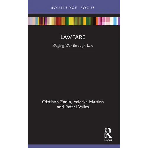 Lawfare: Waging War through Law