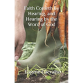 Faith Cometh by Hearing, and Hearing by the Word of God