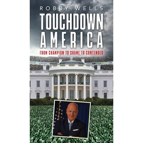 Touchdown America: From Champion to Shame to Contender