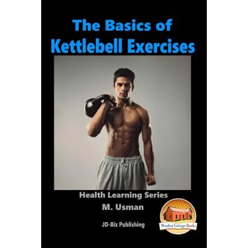 The Basics of Kettlebell Exercises