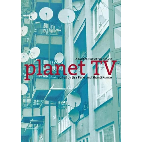 Planet TV: A Global Television Reader