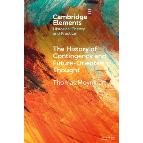 The History of Contingency and Future-Oriented Thought