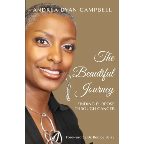 The Beautiful Journey: Finding Purpose Through Cancer