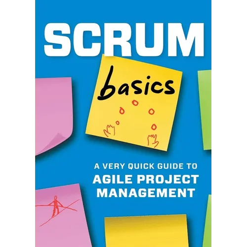 Scrum Basics: A Very Quick Guide to Agile Project Management