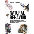 Natural Behavior: The Evolution of Behavior in Humans and Animals using Comparative Psychology and Behavioral Biology