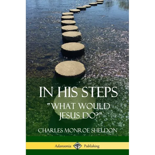 In His Steps: "What would Jesus do?"